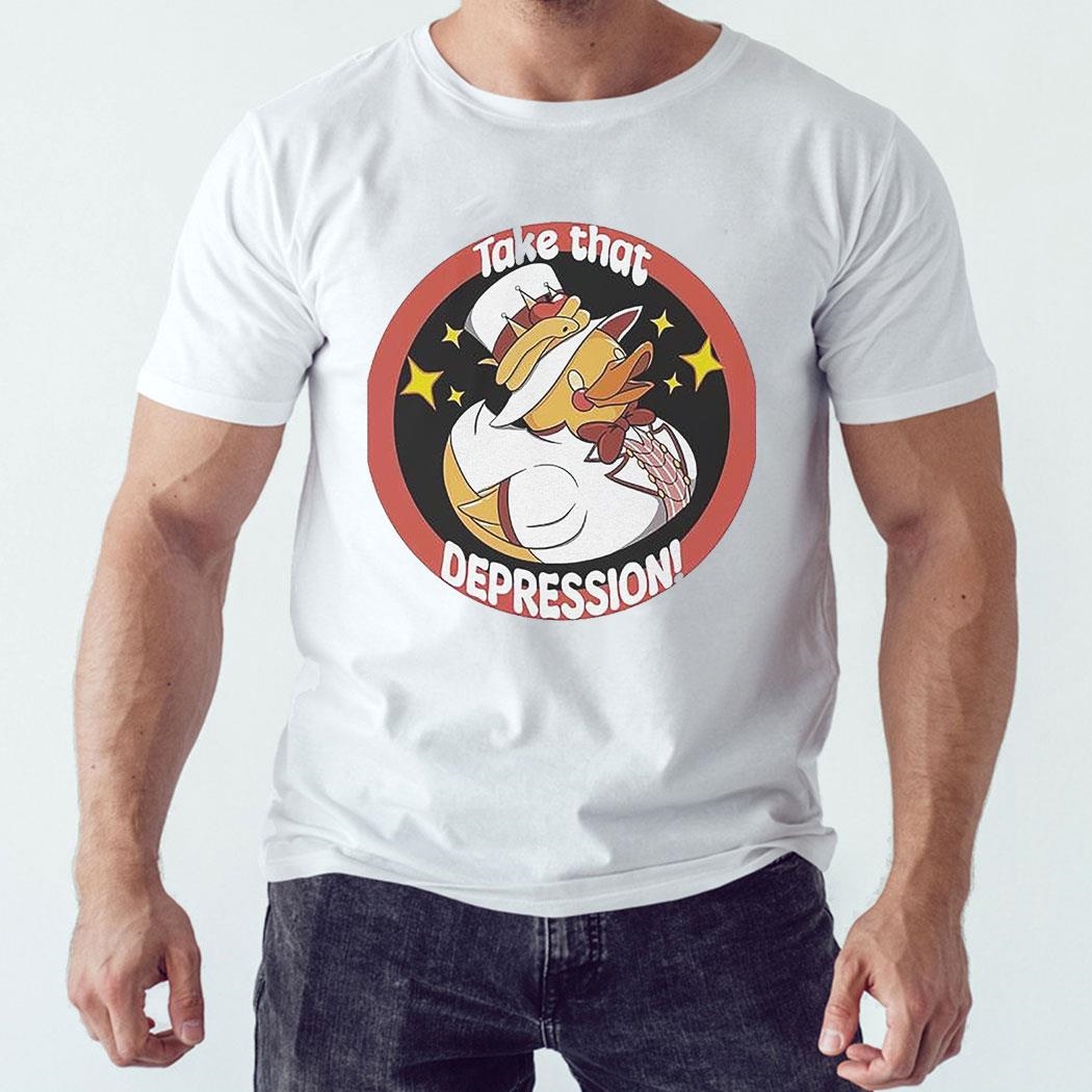Duck Take That Depression Shirt Sweatshirt