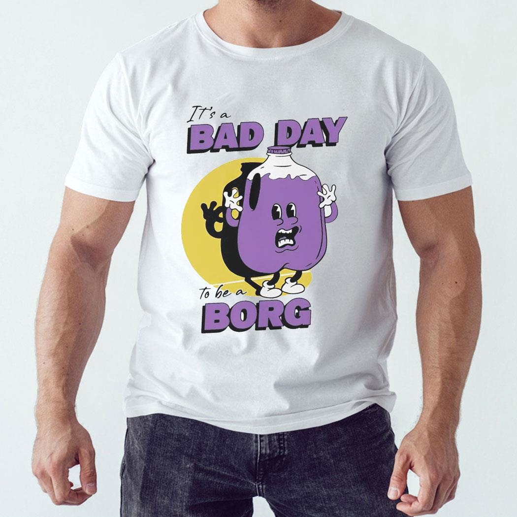 It’s A Bad Day To Be A Borg Purple Funny 2023 T-shirt Hoodie