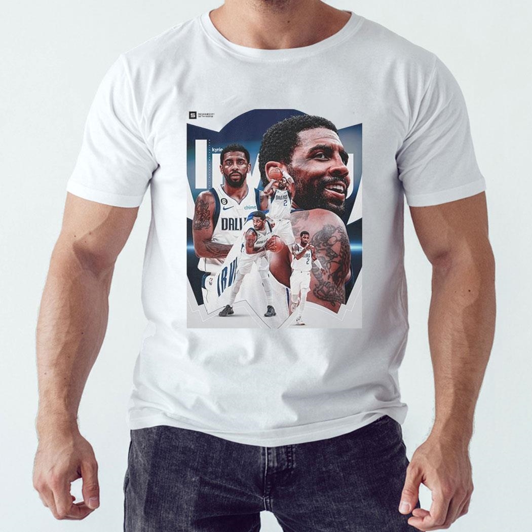 Kyrie Irving Dallas Mavericks Poster Shirt Hoodie