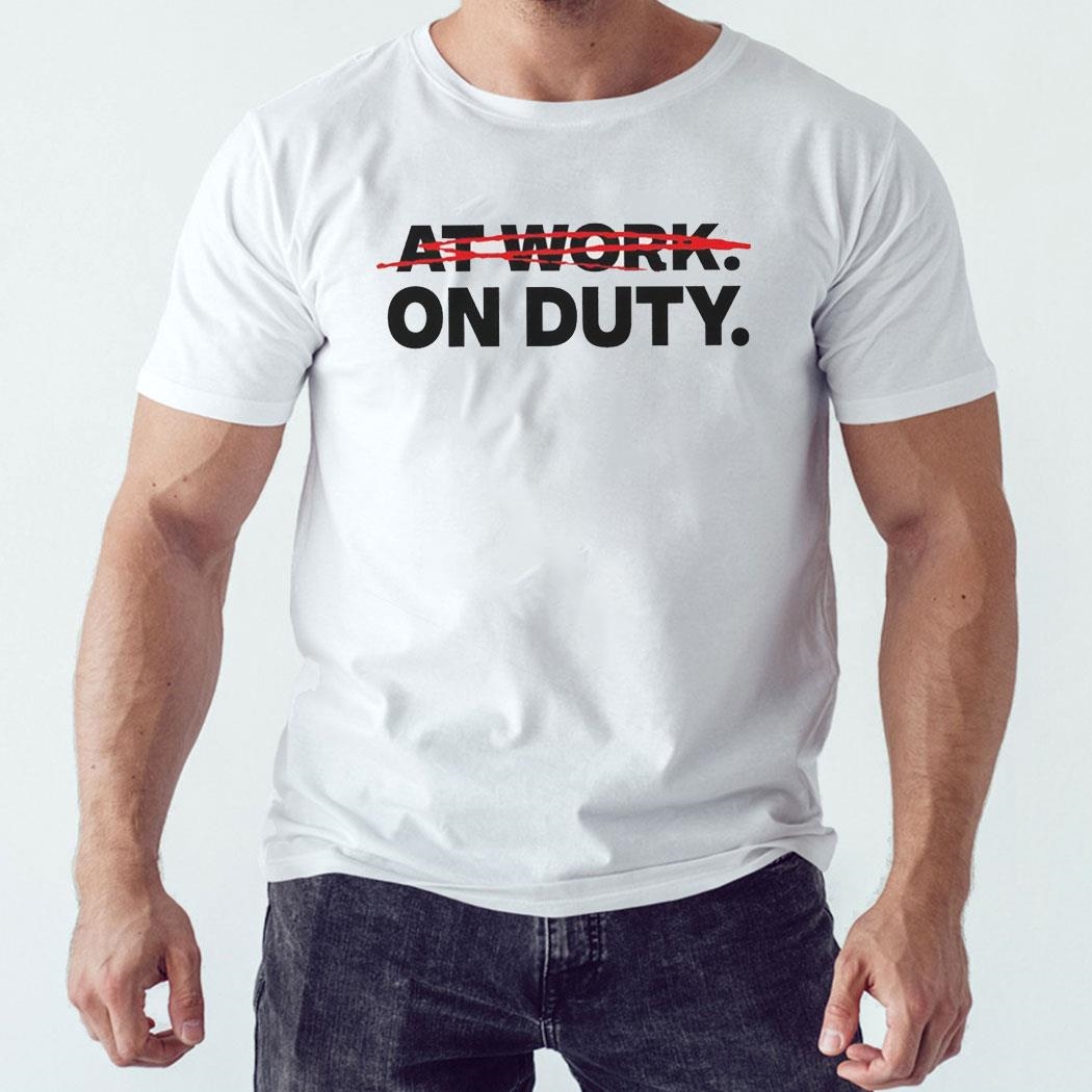 Official At Work On Duty Shirt Ladies Tee