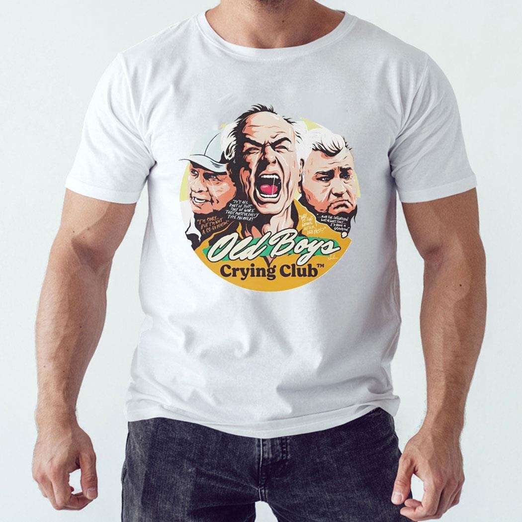 Old Boys Crying Club Shirt Hoodie