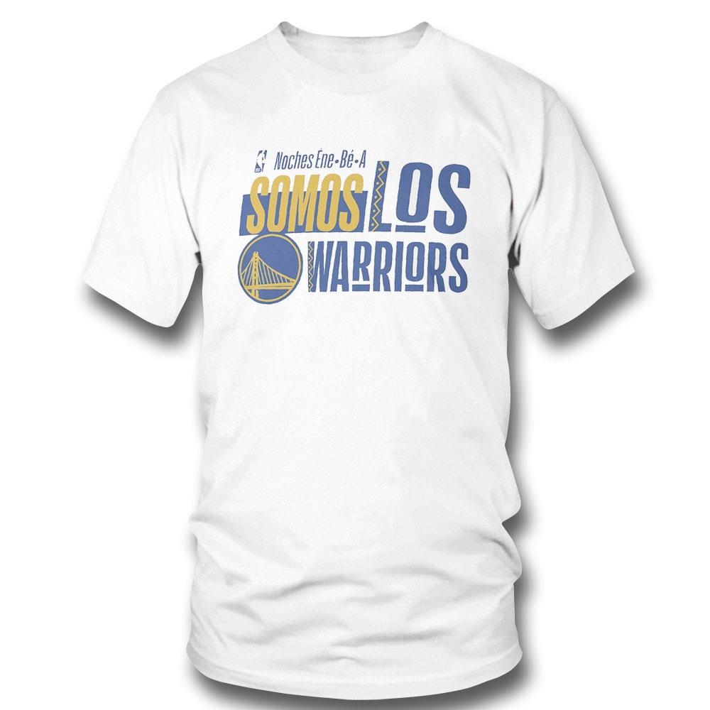 Golden State Warriors Noches Ene-be-a Training Somos Los Warriors Shirt Hoodie