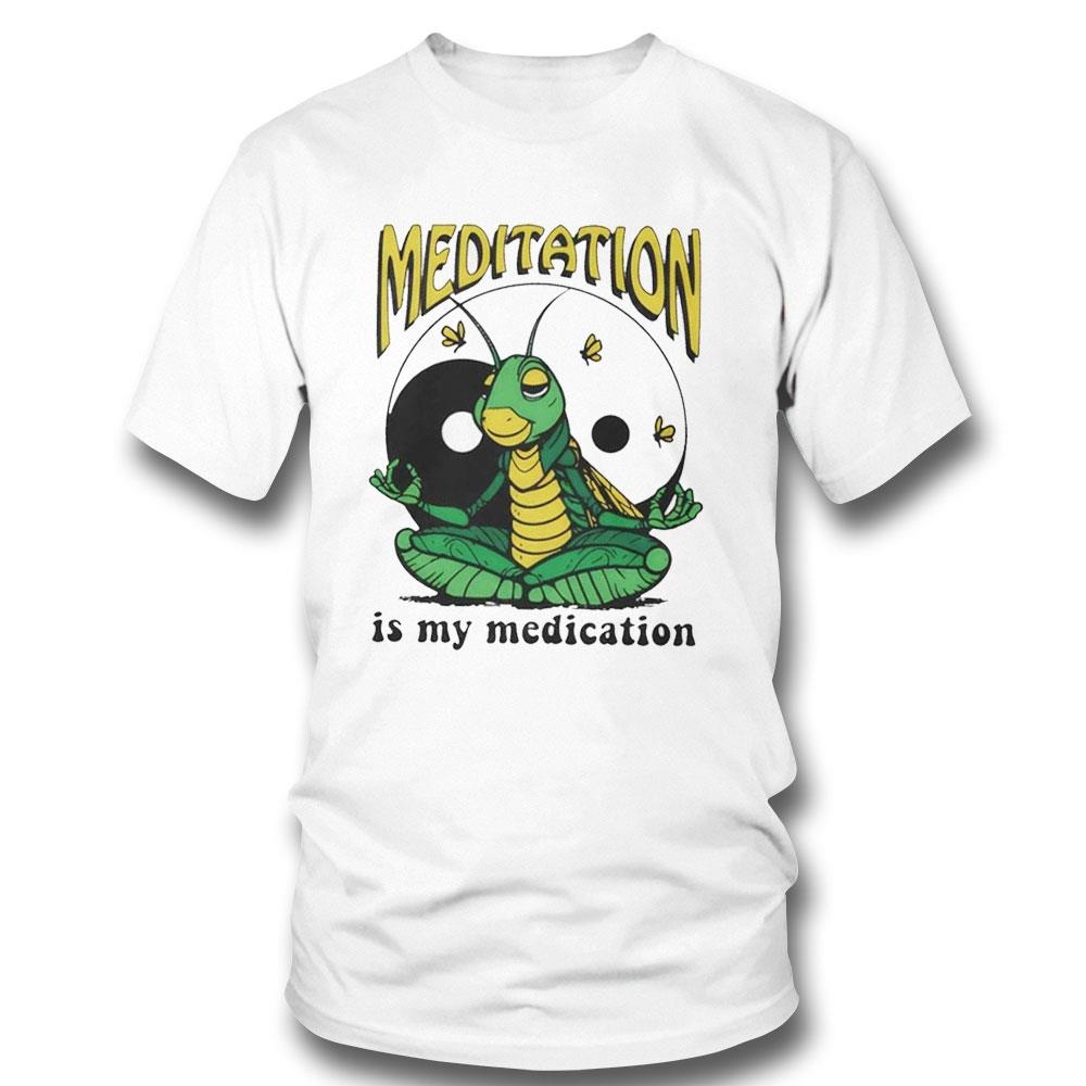 Meditation Is My Medication T-shirt Hoodie