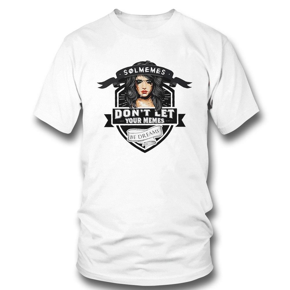 Memagerie Don’t Let Your Memes Be Dreams Logo Shirt Hoodie