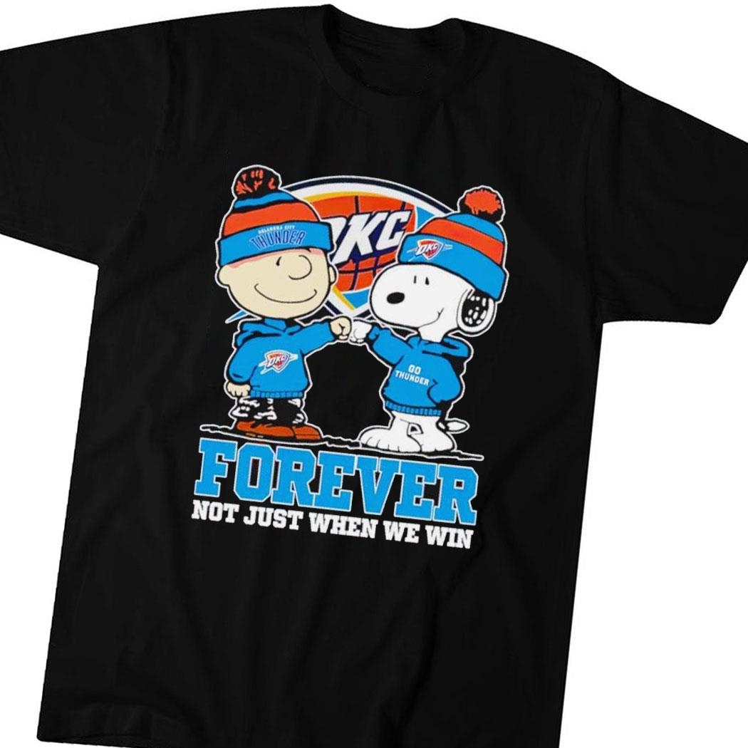 Snoopy And Charlie Brown Oklahoma City Thunder Forever Not Just When We Win Tee Long Sleeve Shirt