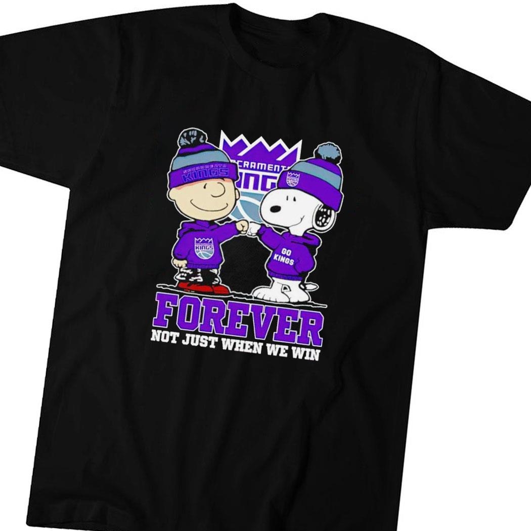 Snoopy And Charlie Brown Sacramento Kings Forever Not Just When We Win Tee Long Sleeve Shirt