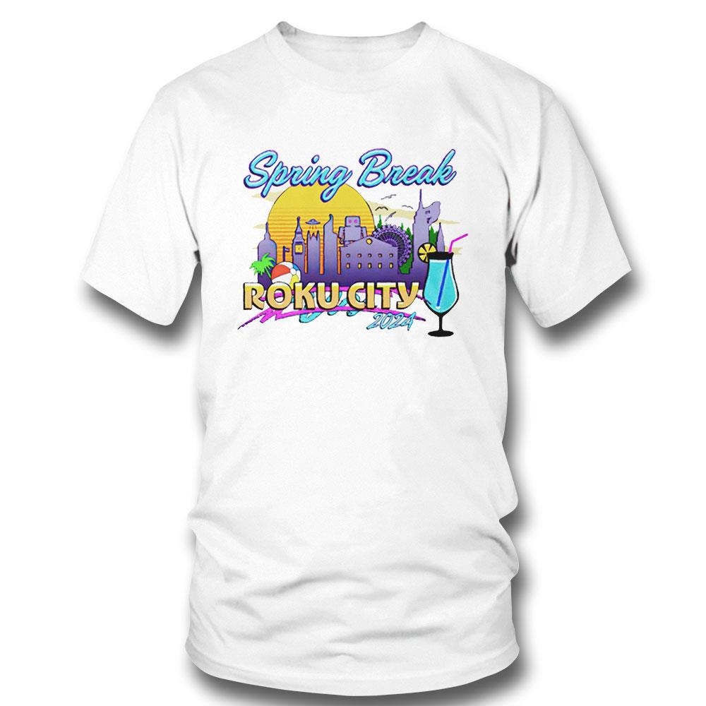 Spring Break Roku City 2024 Shirt Hoodie