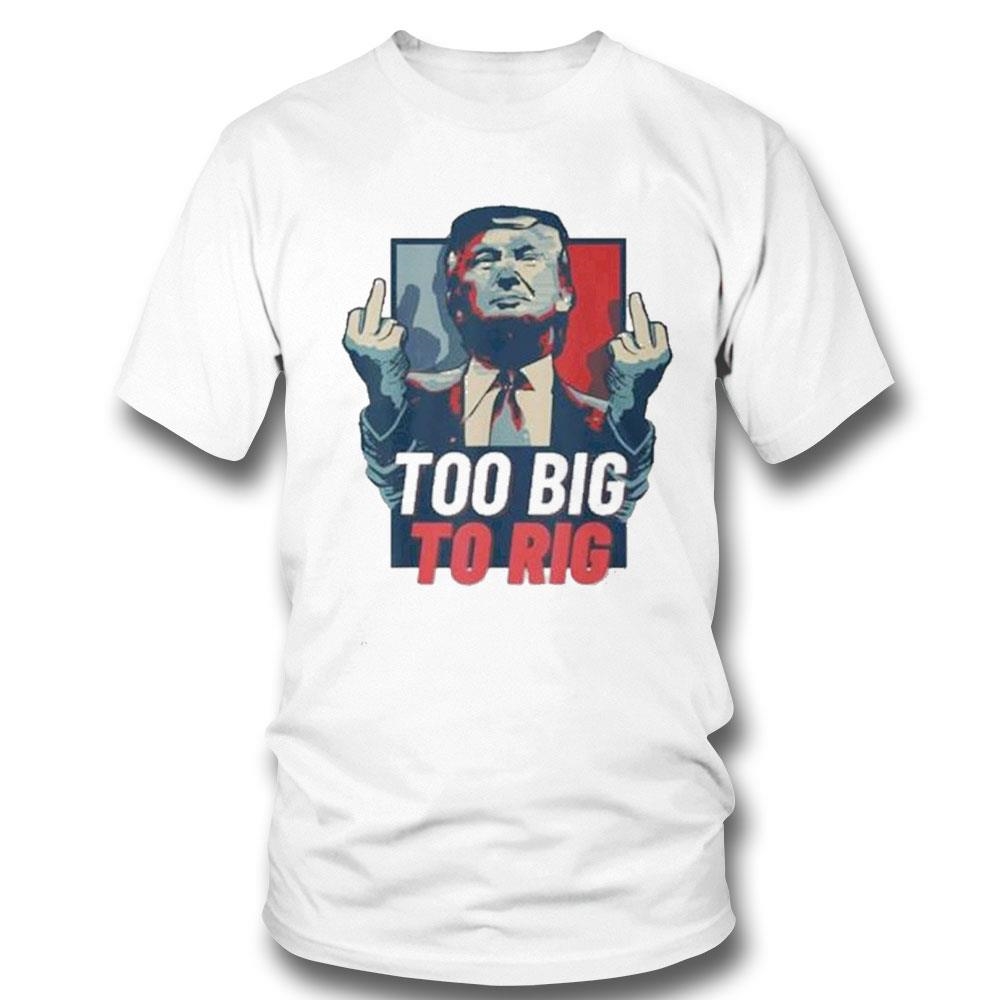 Too Big To Rig Trump 2024 Get Out Vote Republican T-shirt Ladies Tee