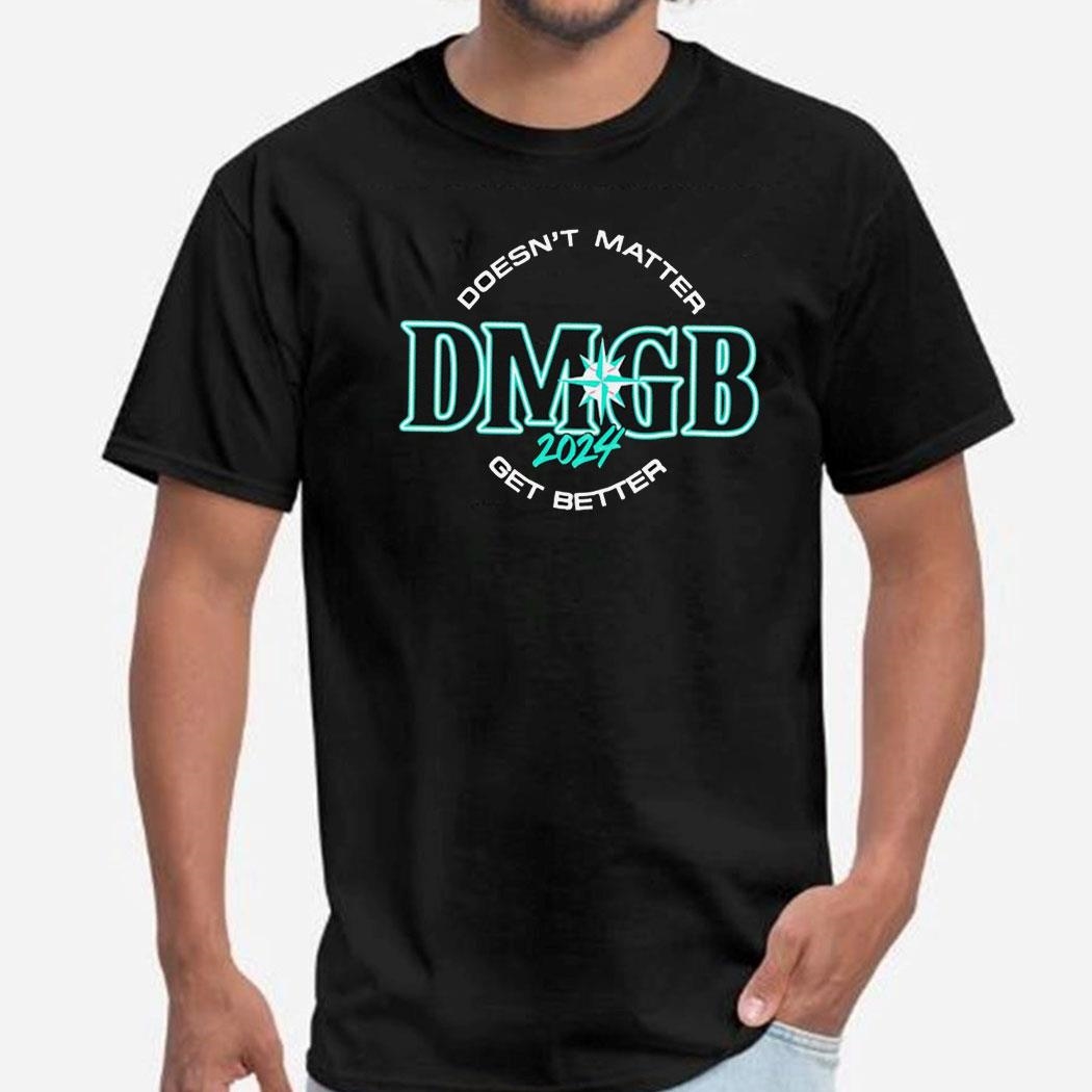 George Kirby Wear Doesn’t Matter Get Better Dmgb 2024 Tee Long Sleeve Shirt