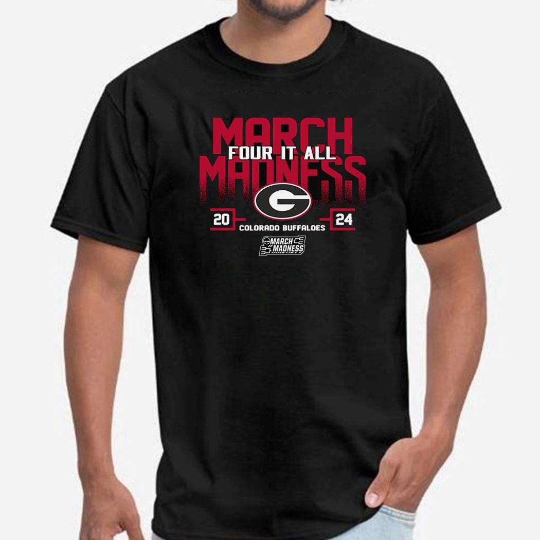 Georgia Bulldogs 2024 Ncaa March Madness Four It All Shirt