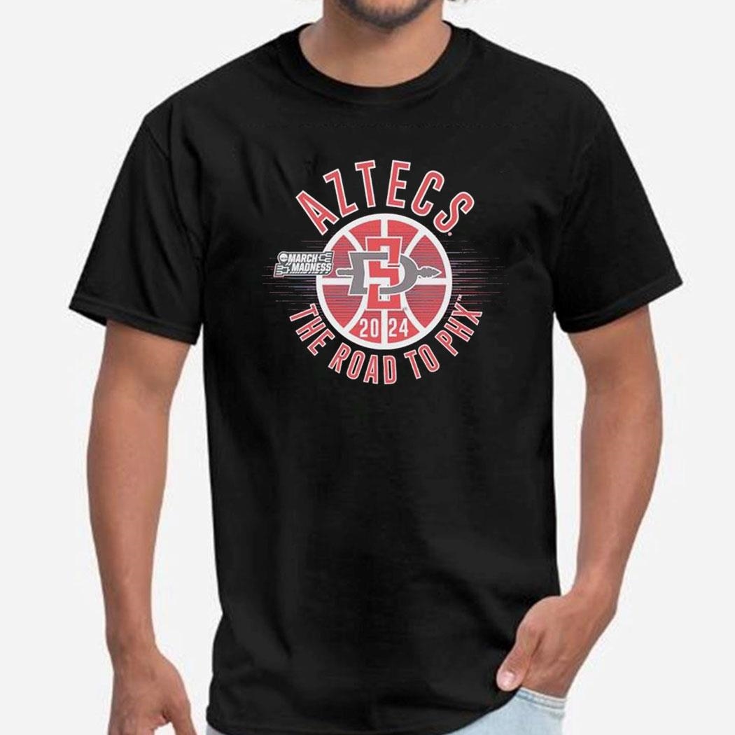 March Madness Aztecs 2024 The Road To Phx Shirt Ladies Tee Hoodie