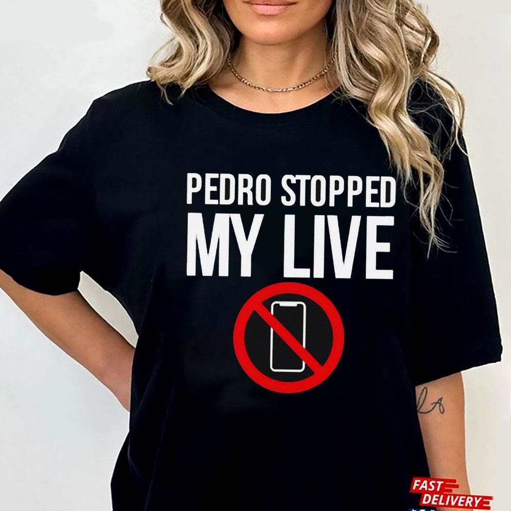 Pedro Stopped My Live Not Phone Tee Long Sleeve Shirt Pedro Stopped My Live Not Phone Tee Long Sleeve Shirt