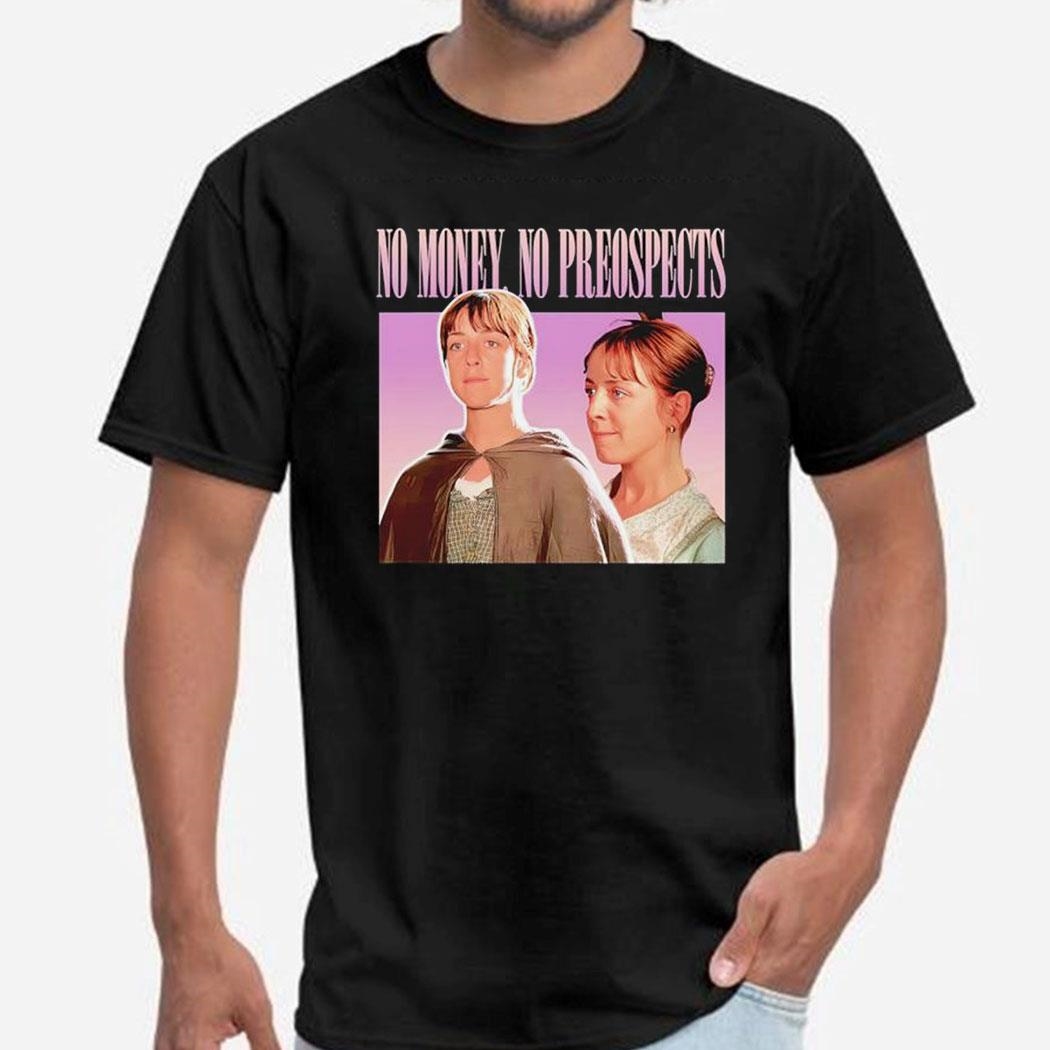 Pride And Prejudice No Money No Prospects Shirt Hoodie