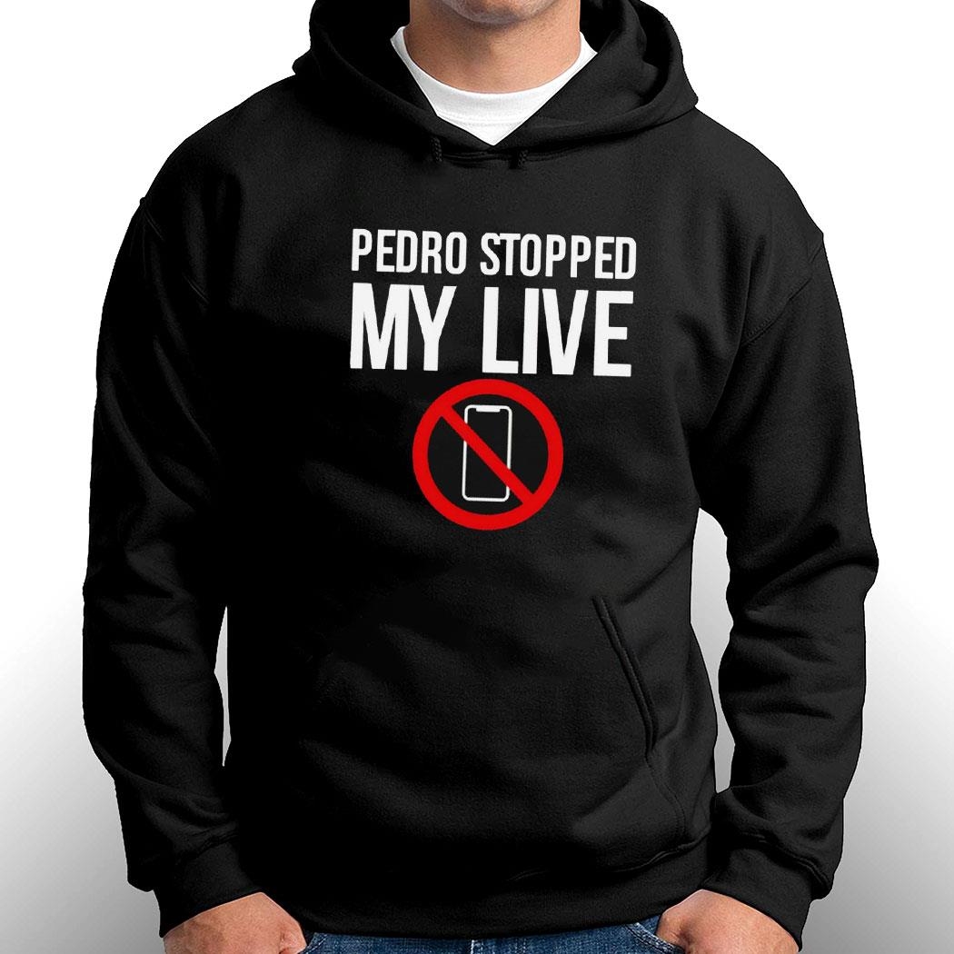 Pedro Stopped My Live Not Phone Tee Long Sleeve Shirt Pedro Stopped My Live Not Phone Tee Long Sleeve Shirt