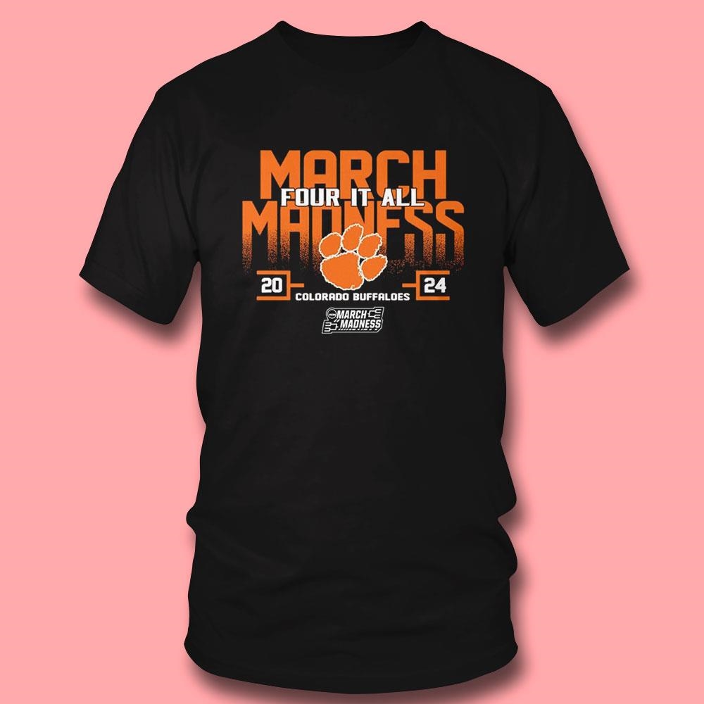 Clemson Tiger 2024 Ncaa March Madness Four It All Shirt Clemson Tiger 2024 Ncaa March Madness Four It All Shirt