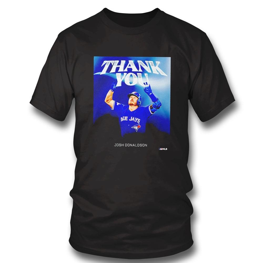 Thank You Josh Donaldson Toronto Blue Jays Poster Tee Long Sleeve Shirt Thank You Josh Donaldson Toronto Blue Jays Poster Tee Long Sleeve Shirt