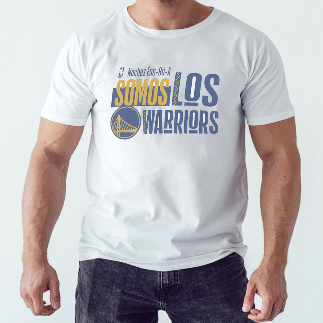 Golden State Warriors Noches Ene-be-a Training Somos Los Warriors Shirt Hoodie