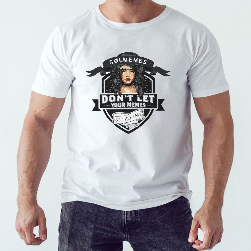 Memagerie Don’t Let Your Memes Be Dreams Logo Shirt Hoodie