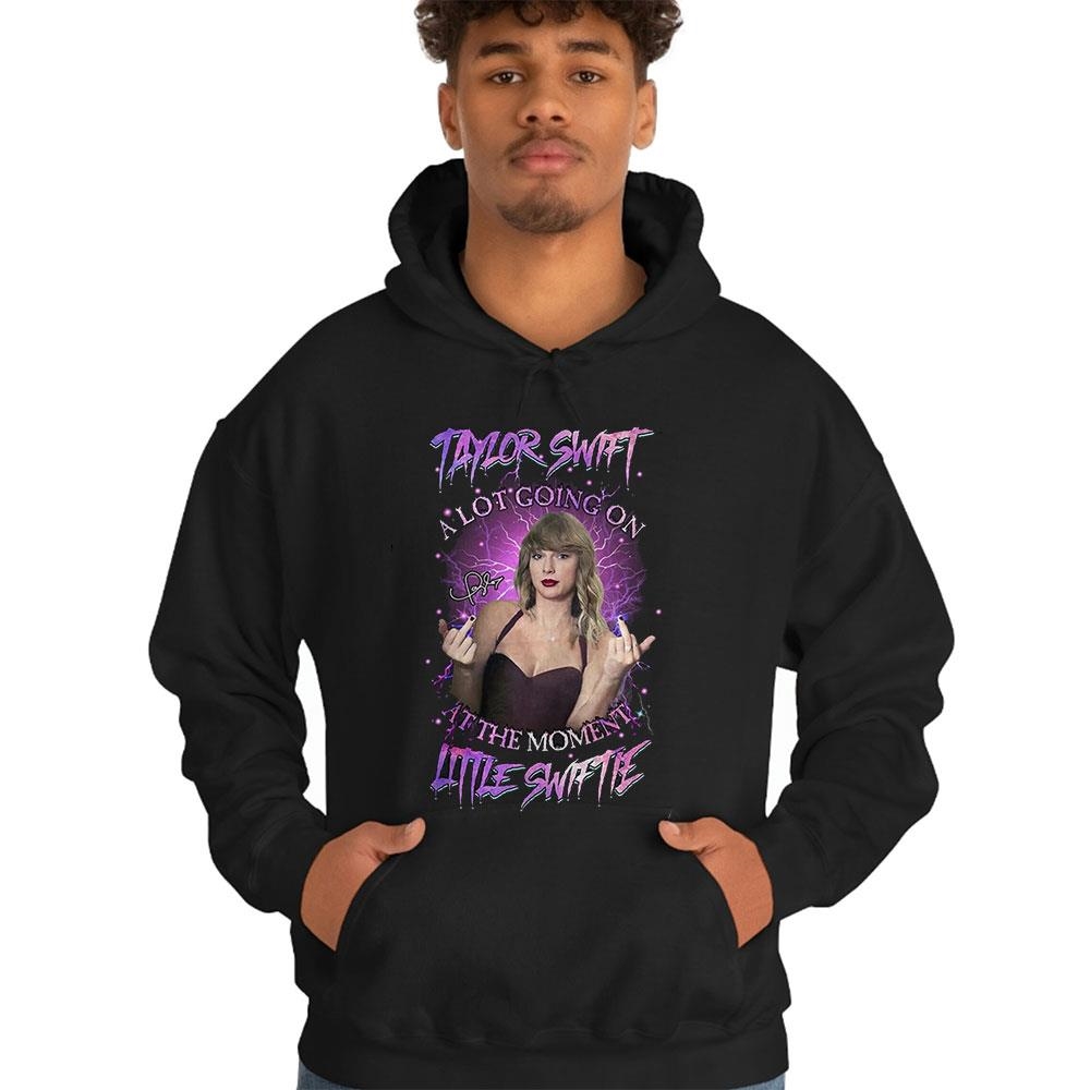 Taylor Swift A Lot Going On At The Moment Little Swiftie T-shirt Hoodie Ladies Tee Taylor Swift A Lot Going On At The Moment Little Swiftie T-shirt Hoodie Ladies Tee
