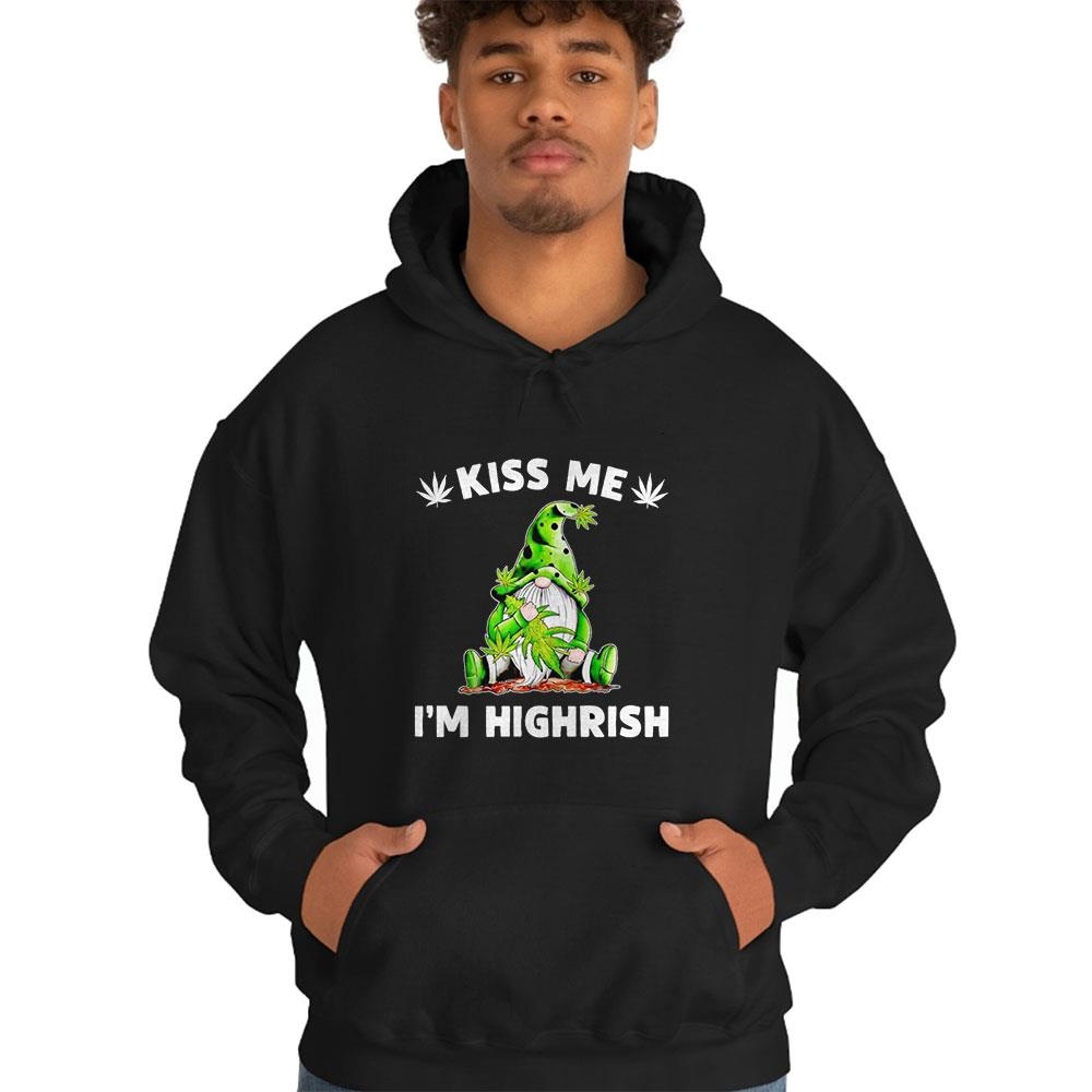 Weed Gnomies Kiss Me I’m Highrish St Patrick’s Day Shirt Hoodie Ladies Tee Weed Gnomies Kiss Me I’m Highrish St Patrick’s Day Shirt Hoodie Ladies Tee