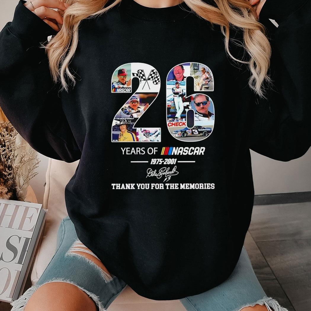 26 Years Of Nascar 1975 2001 Thank You For The Memories Shir Ladies Tee Hoodie