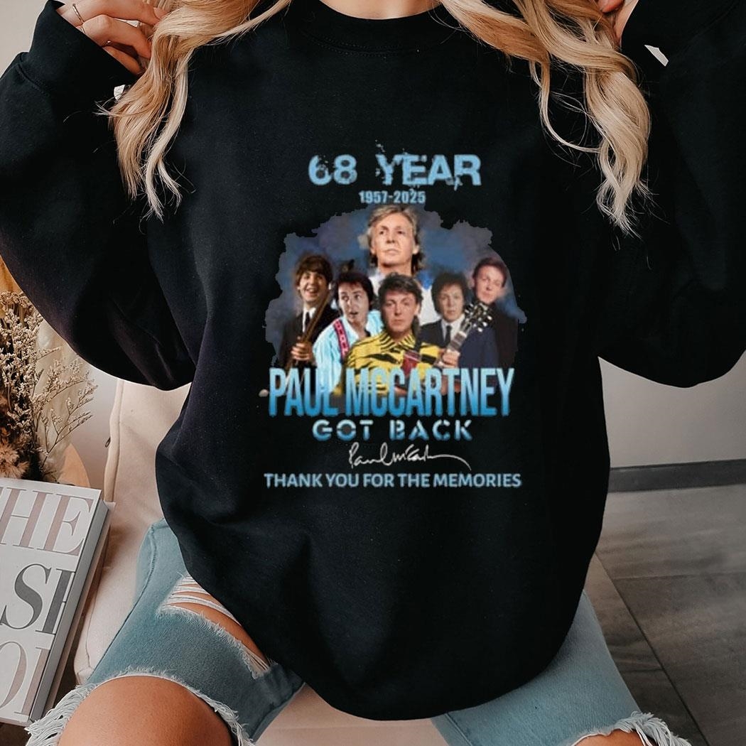68 Year 1957-2025 Paul Mccartney Got Back Memories Tee Shirt 68 Year 1957-2025 Paul Mccartney Got Back Memories Tee Shirt