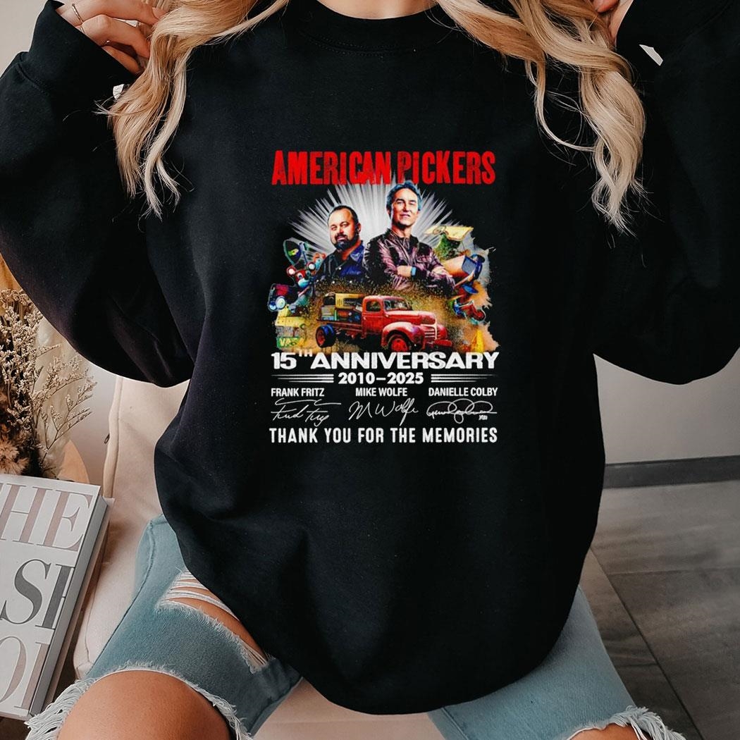 American Pickers 15th Anniversary 2010 2025 Thank You Signatures Tee Long Sleeve Shirt American Pickers 15th Anniversary 2010 2025 Thank You Signatures Tee Long Sleeve Shirt
