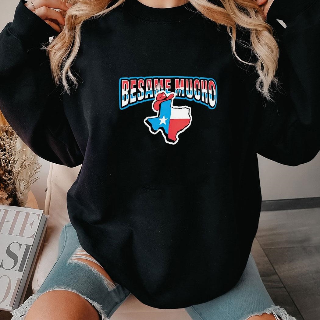 Besame Mucho Texas Shirt