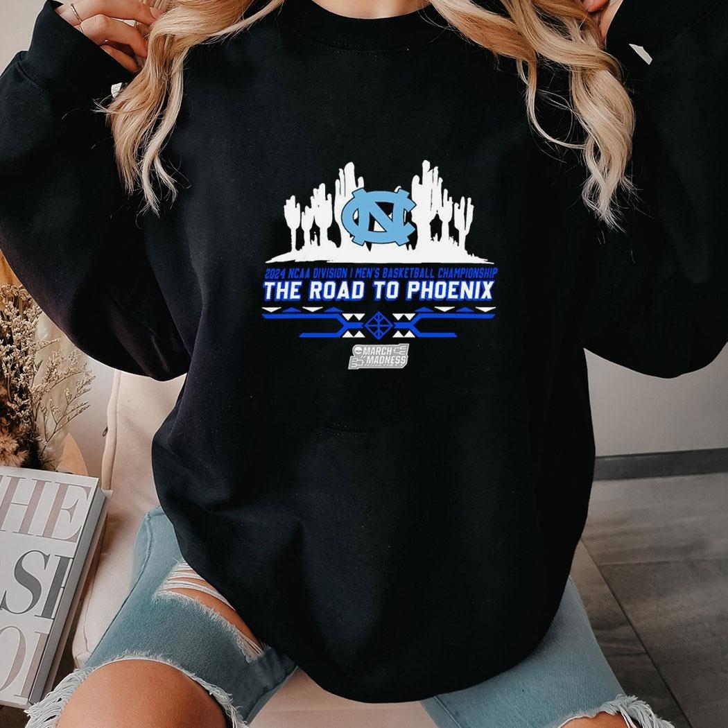 North Carolina Tar Heels The Road To Phoenix 2024 Ncaa Men’s Basketball March Madness Shirt