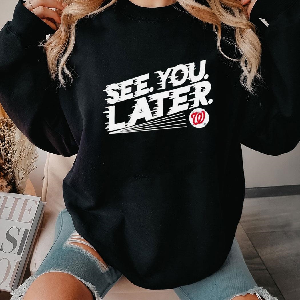 See You Later Baseball Shirt Ladies Tee Hoodie