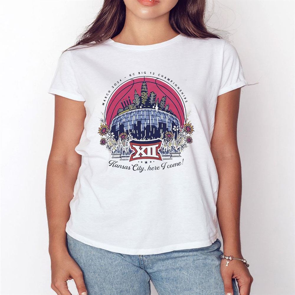 2024 Kc Big 12 Championships Kansas City Here I Come Shirt Hoodie