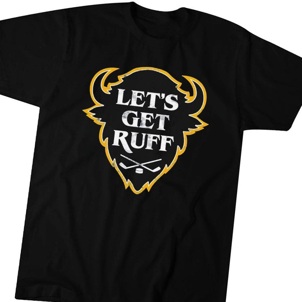 Buffalo Sabres Hockey Let’s Get Ruff Shirt Hoodie