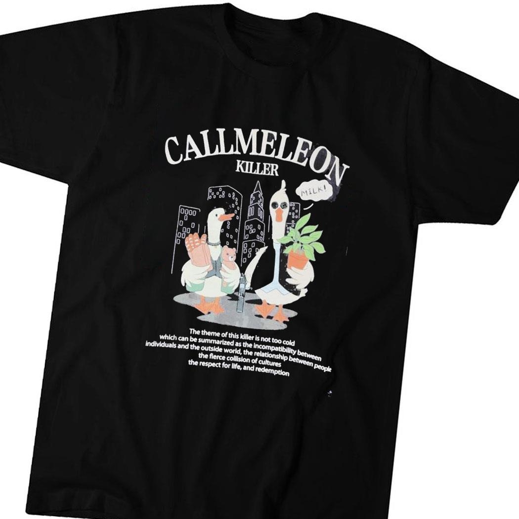 Callmeleon Killer Milk The Theme Of This Killer Is Not Too Cold Shirt