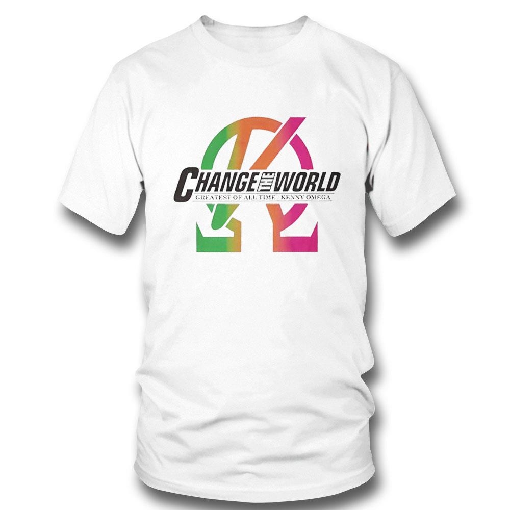 Change The World Greatest Of All Time Kenny Omega Shirt Hoodie Change The World Greatest Of All Time Kenny Omega Shirt Hoodie