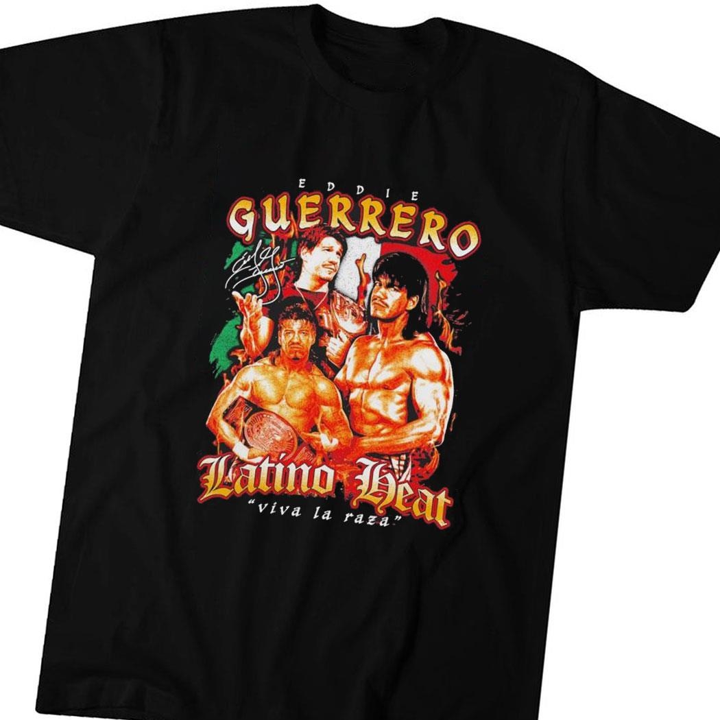 Eddie Guerrero Latino Heat Viva La Raza Fire Images 2024 Shirt Hoodie