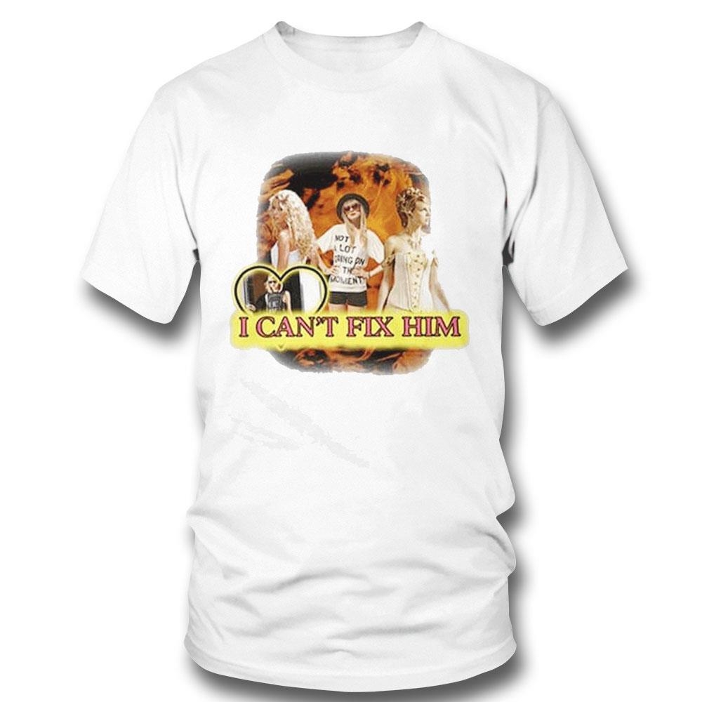 I Can’t Fix Him Taylor Shirt Hoodie