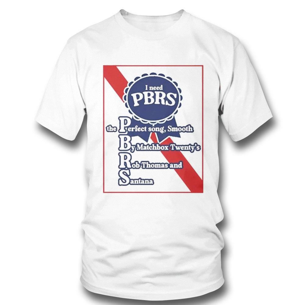 I Need Pbrs The Perfect Song Smooth By Matchbox Twentys Rb Thomas And Santana Shirt Hoodie