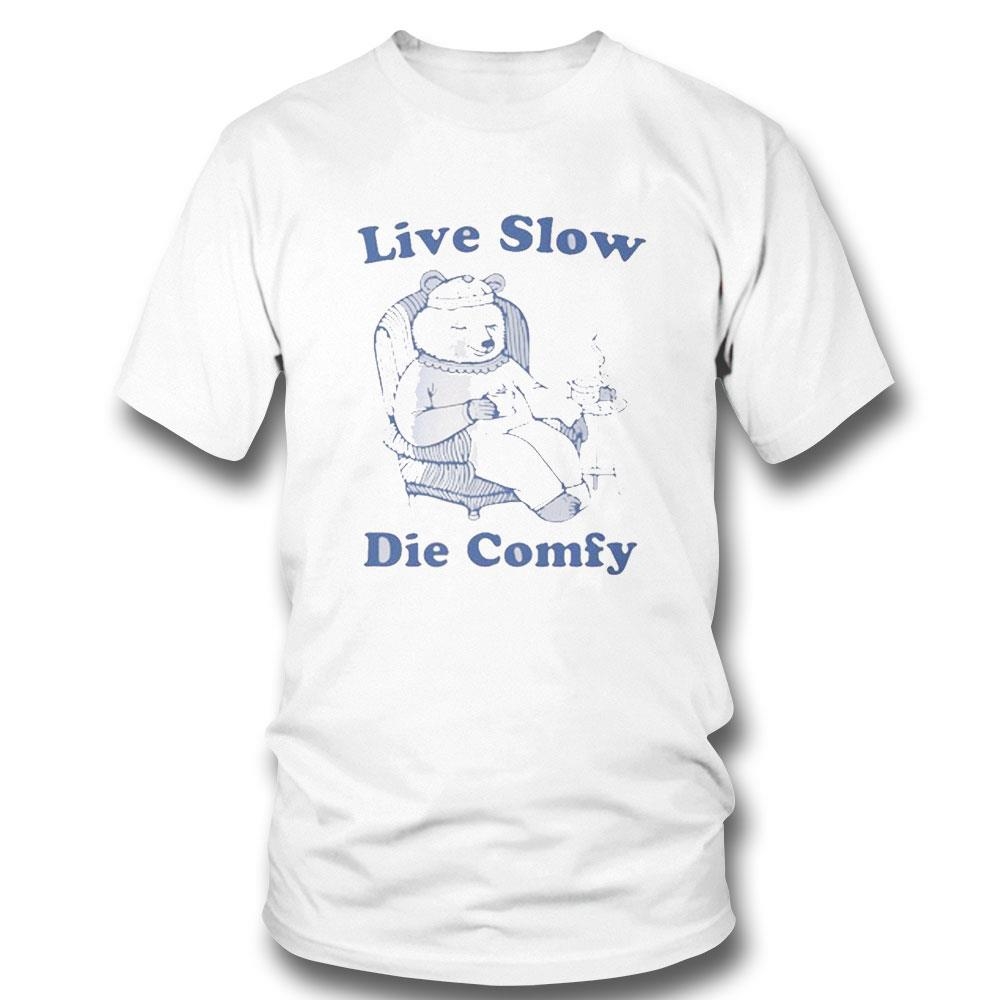 Live Slow Die Comfy Shirt Hoodie