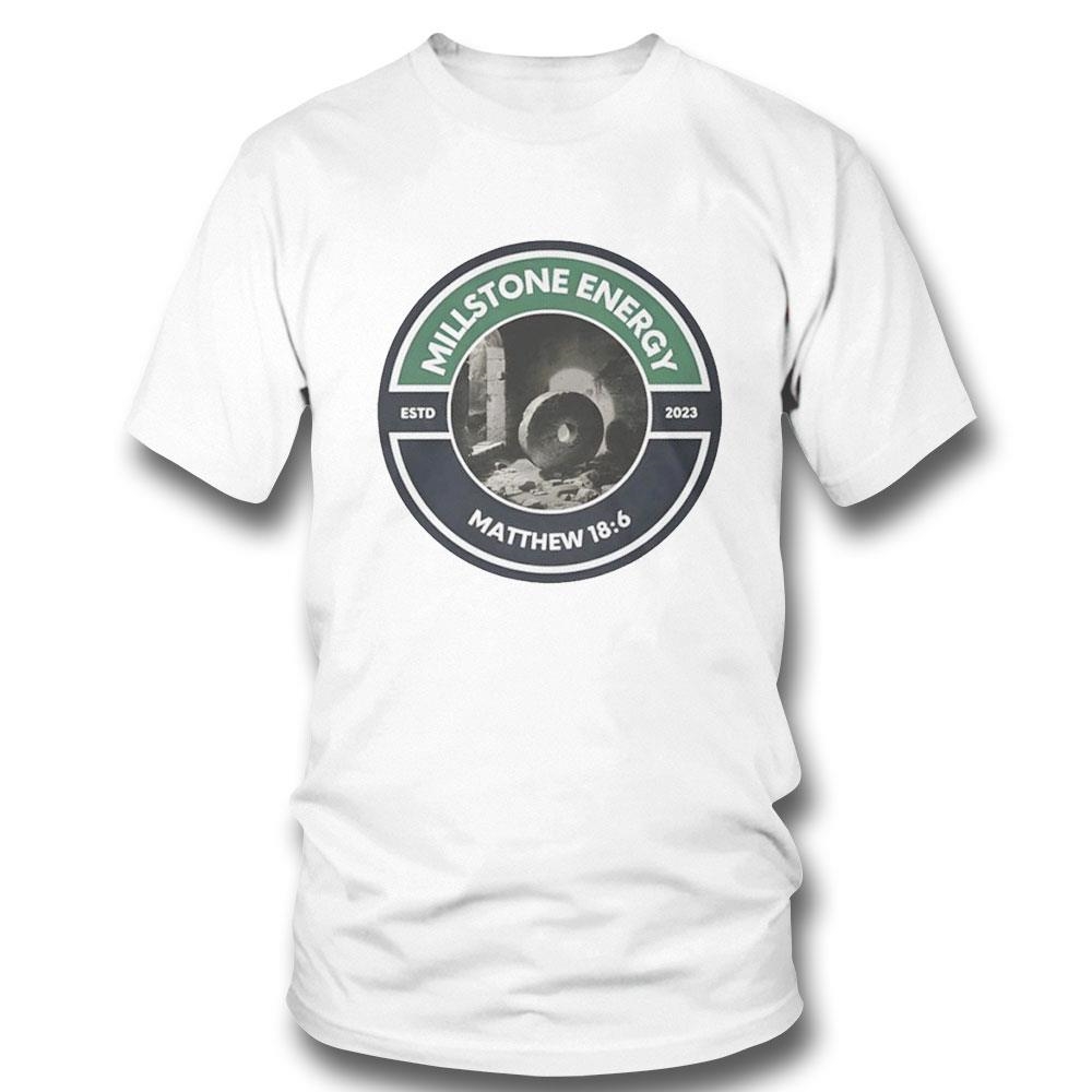 Millstone Energy Matthew Estd 2023 Shirt Hoodie