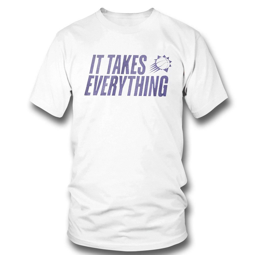 Phoenix Suns It Takes Everything Shirt Hoodie