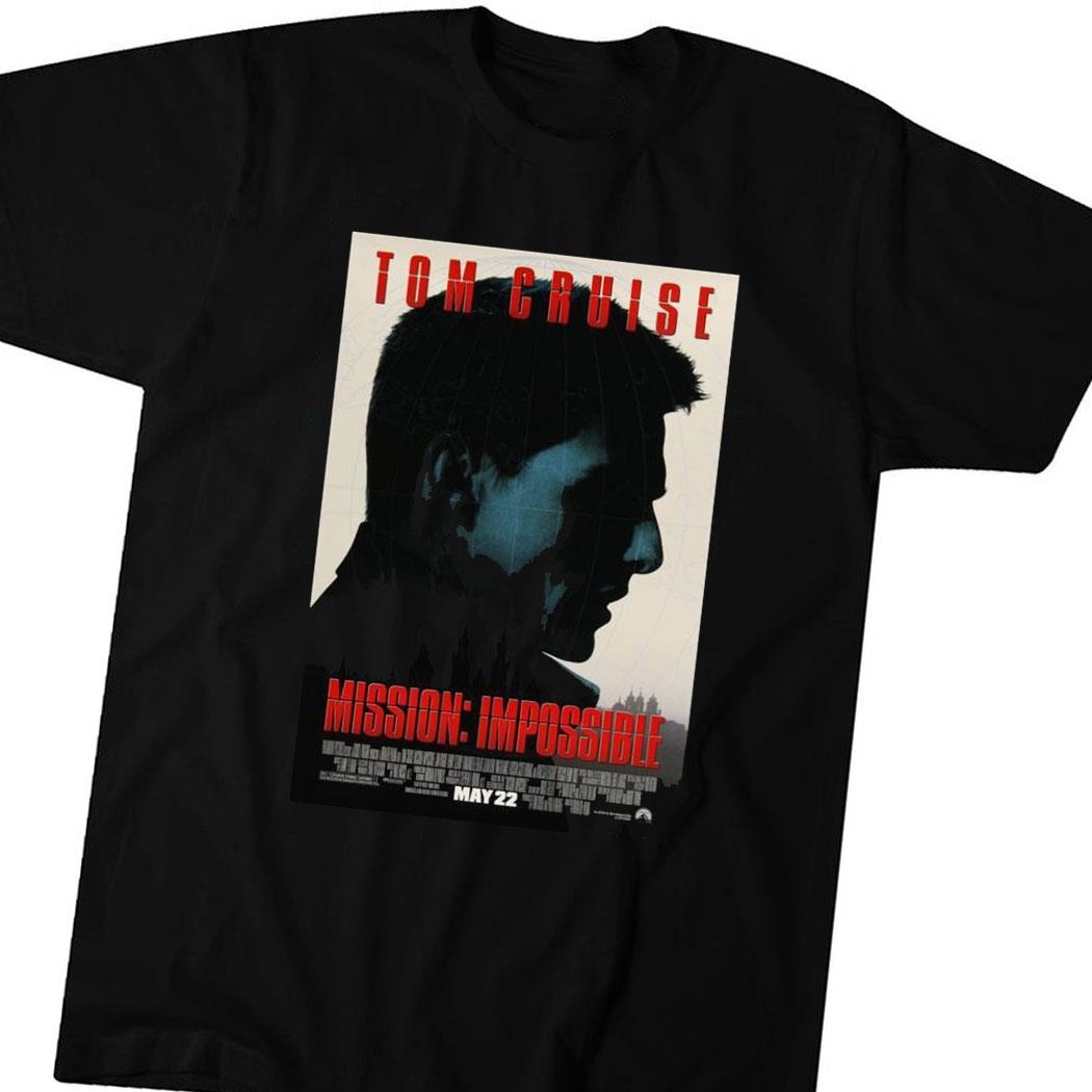 Tom Cruise Mission Impossible May 22 Shirt Hoodie Ladies Tee