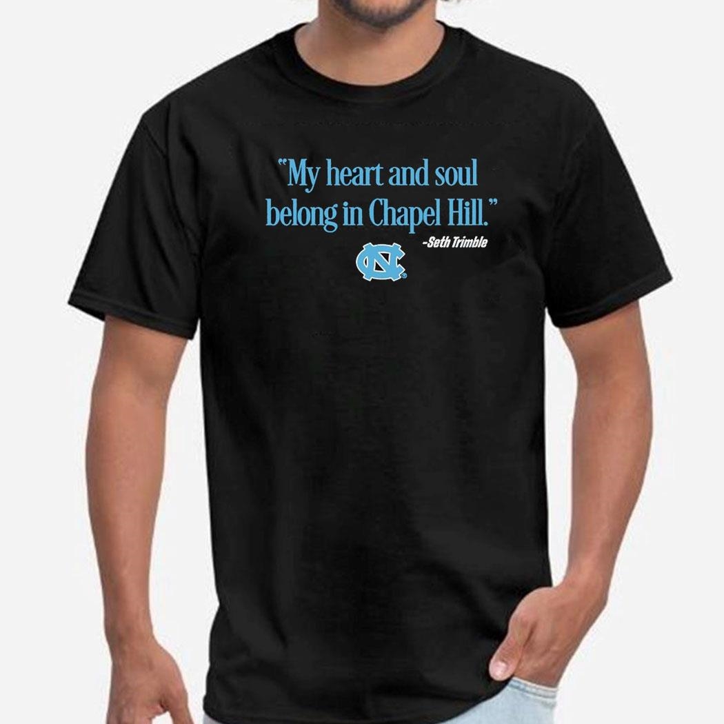 Seth Trimble North Carolina Tar Heels My Heart And Soul Belong In Chapel Hill Shirtladies Tee