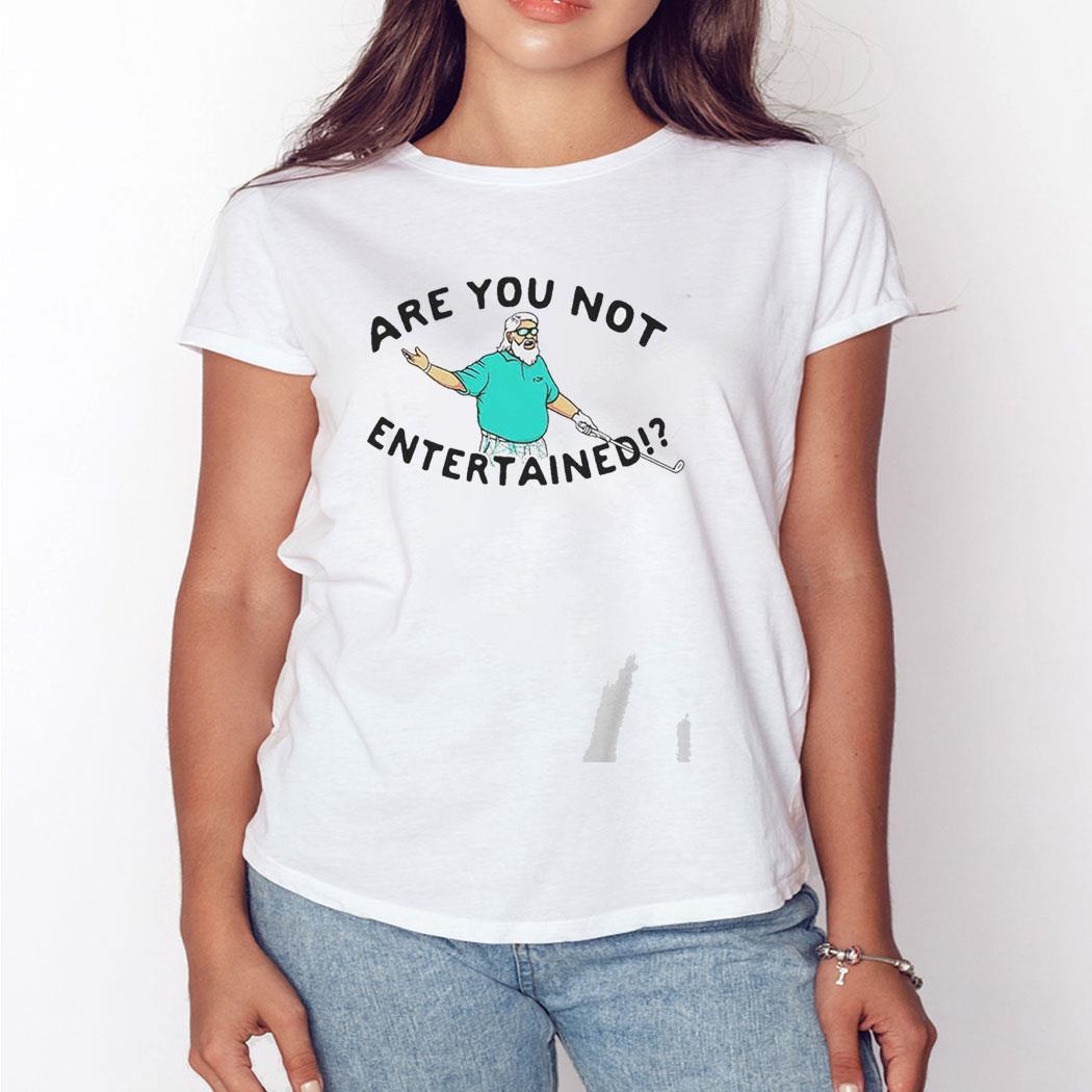 Are You Not Entertained Shirt Hoodie