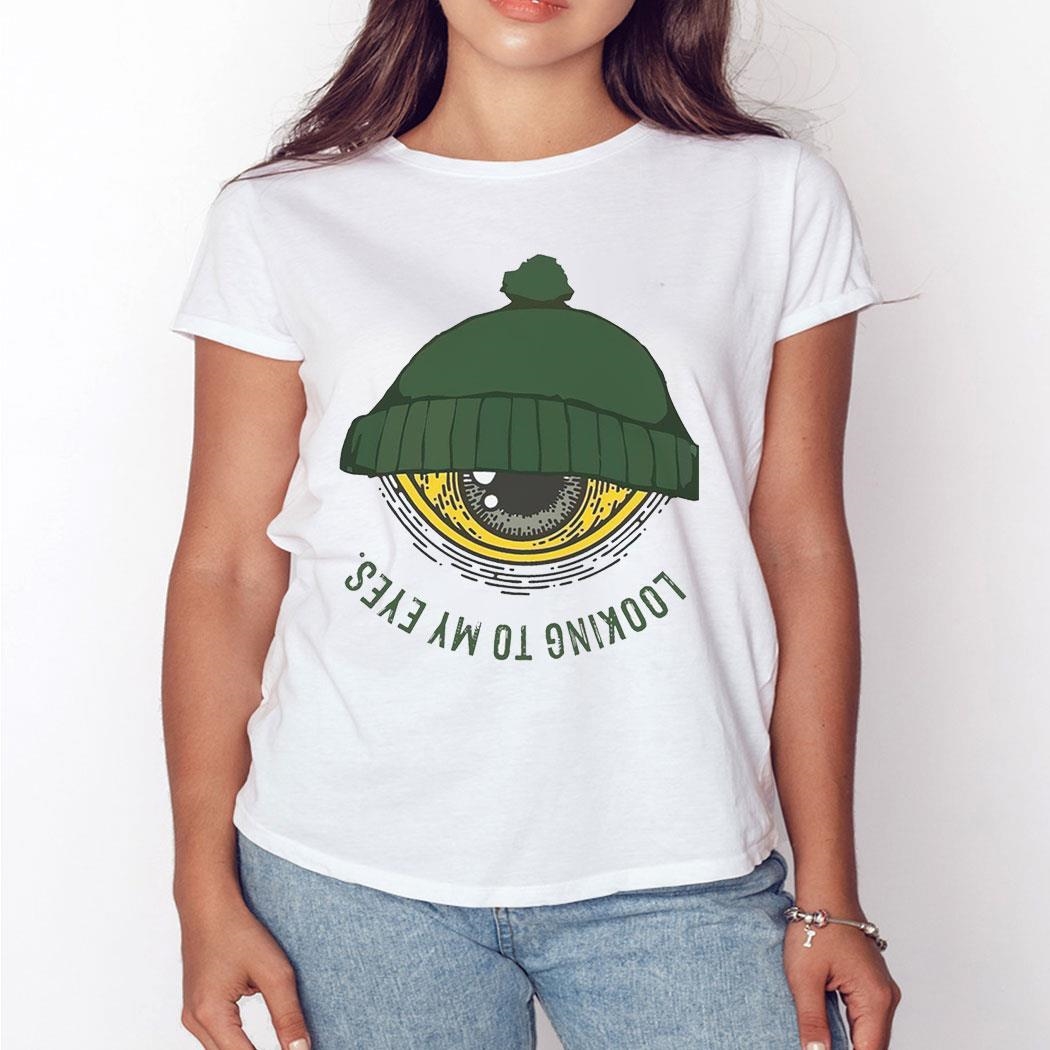 Looking To My Eyes Art Shirt Looking To My Eyes Art Shirt