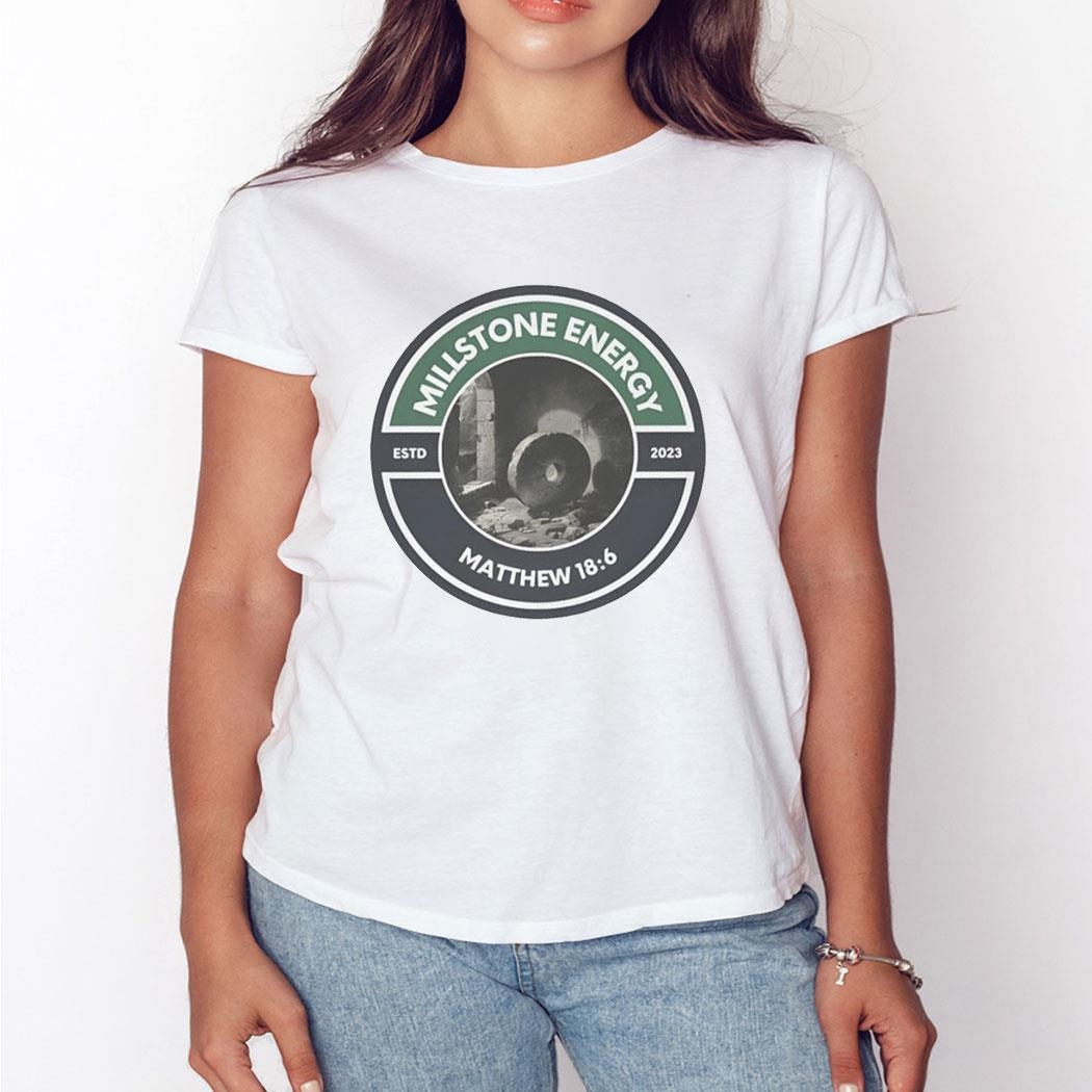 Millstone Energy Matthew Estd 2023 Shirt Hoodie Millstone Energy Matthew Estd 2023 Shirt Hoodie