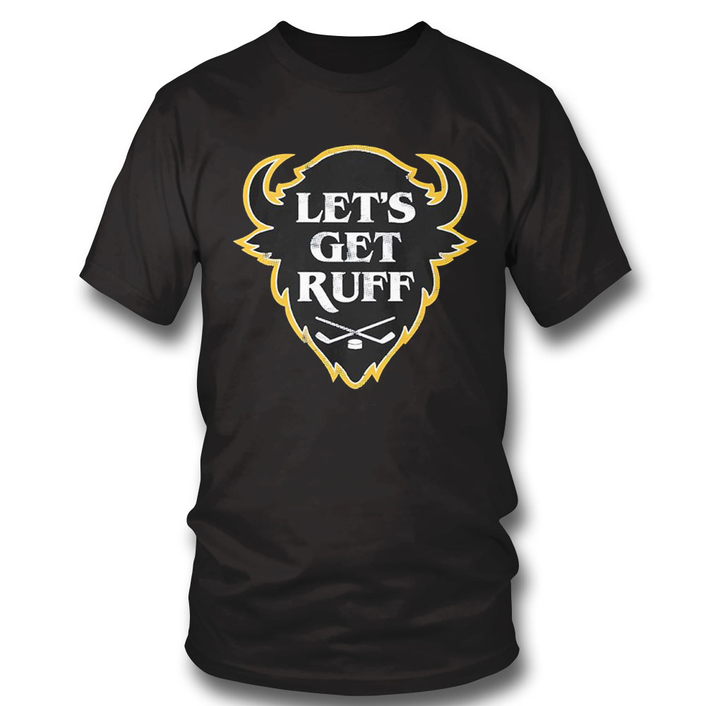 Buffalo Sabres Hockey Let’s Get Ruff Shirt Hoodie