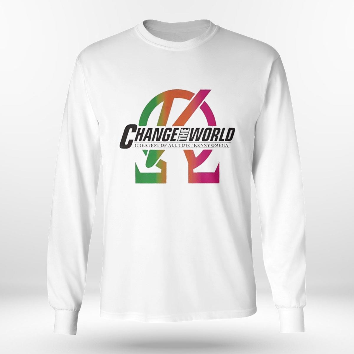 Change The World Greatest Of All Time Kenny Omega Shirt Hoodie Change The World Greatest Of All Time Kenny Omega Shirt Hoodie