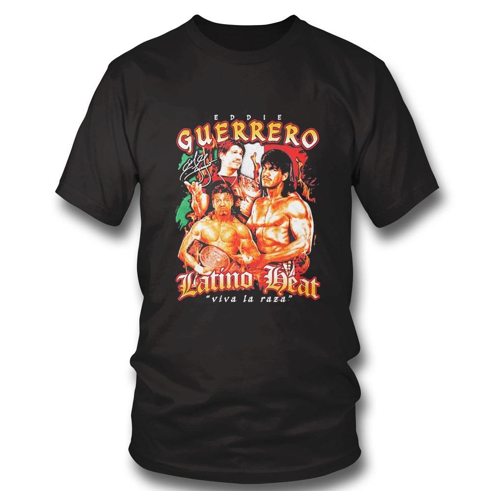 Eddie Guerrero Latino Heat Viva La Raza Fire Images 2024 Shirt Hoodie