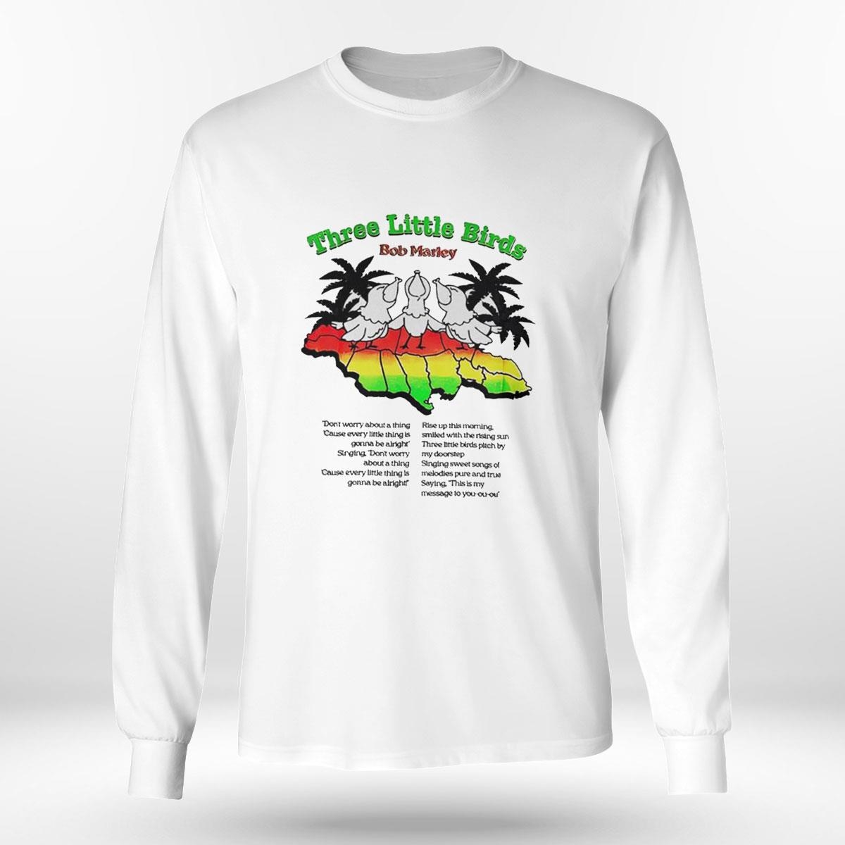 Three Little Birds Bob Marley Shirt Three Little Birds Bob Marley Shirt