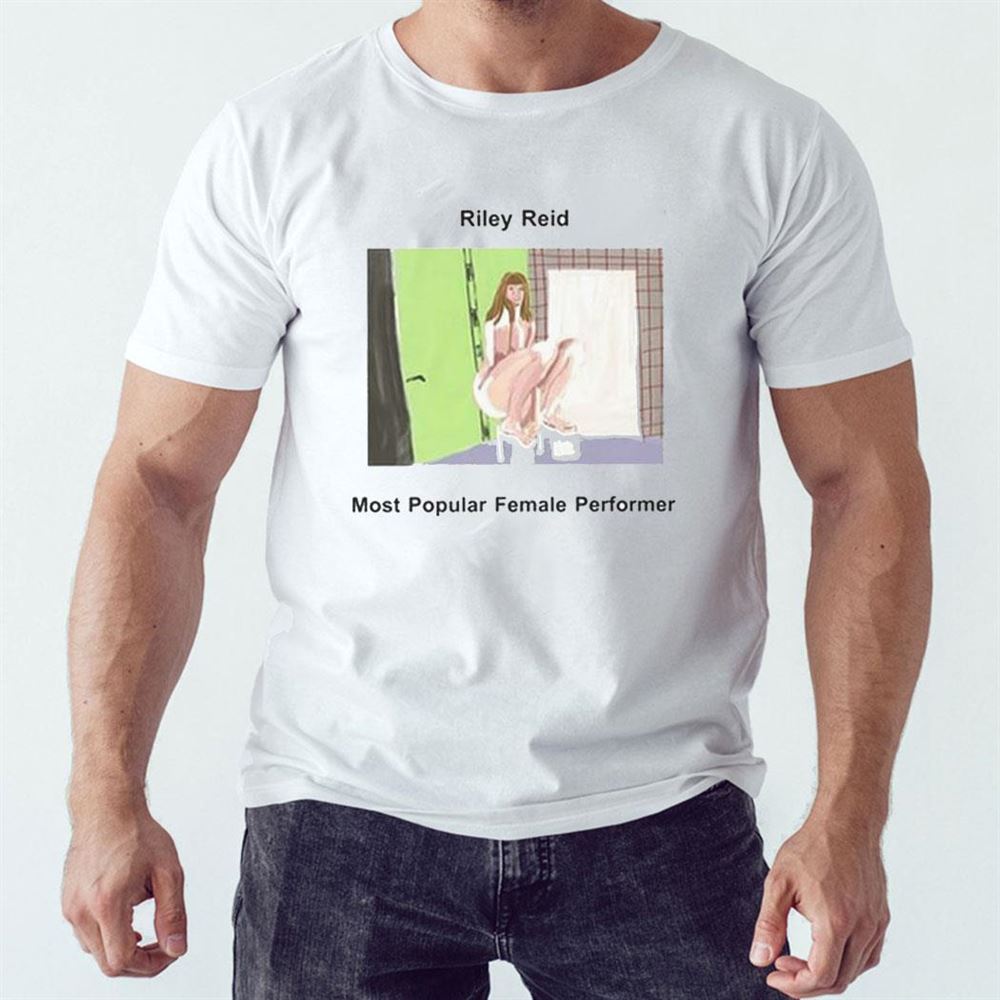 Riley Reid Most Popular Female Performer Shirt Hoodie Riley Reid Most Popular Female Performer Shirt Hoodie